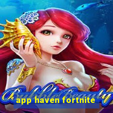 app haven fortnite